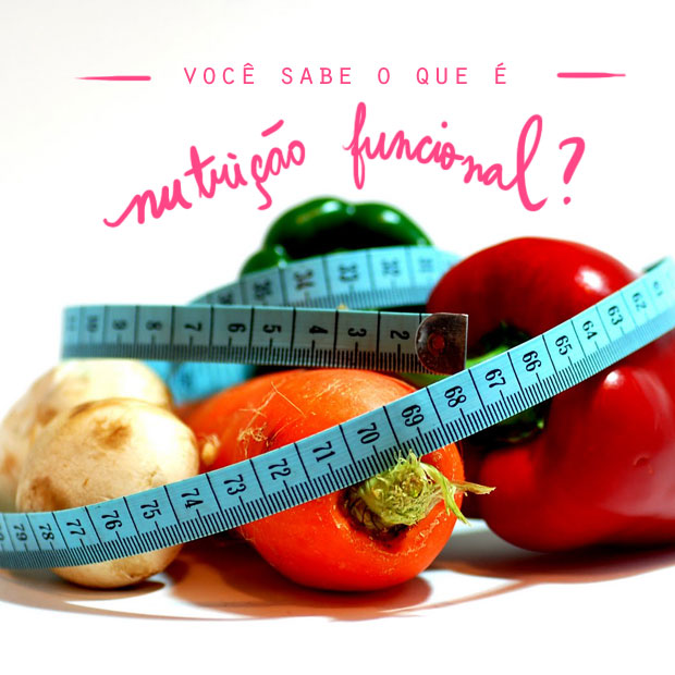 Nutrição Funcional – Você sabe o que é ?